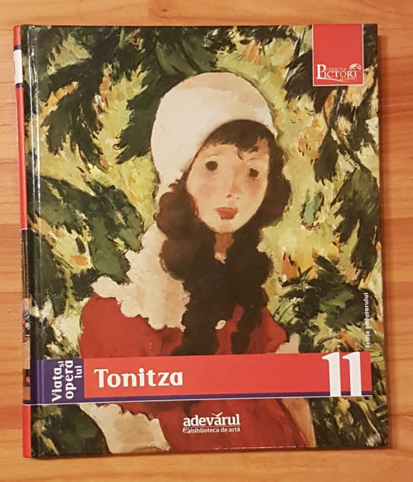 Viata si opera lui Tonitza. Pictori de geniu Nr. 11