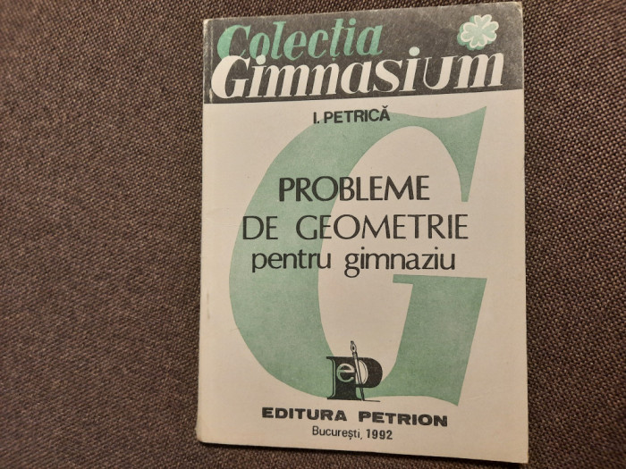 I PETRICA PROBLEME DE GEOMETRIE PENTRU GIMNAZIU 26/4