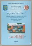 &#039; SIGPROT 2012 -2013 &#039; , SESIUNE DE COMUNICARI STIINTIFICE ....FACULTATEA DE POMPIERI , 2013 , CD INCLUS *