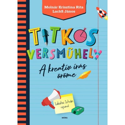 Titkos versműhely - Kreat&amp;iacute;v &amp;iacute;r&amp;aacute;s, &amp;ouml;tletek &amp;eacute;s tippek - Lackfi J&amp;aacute;nos foto