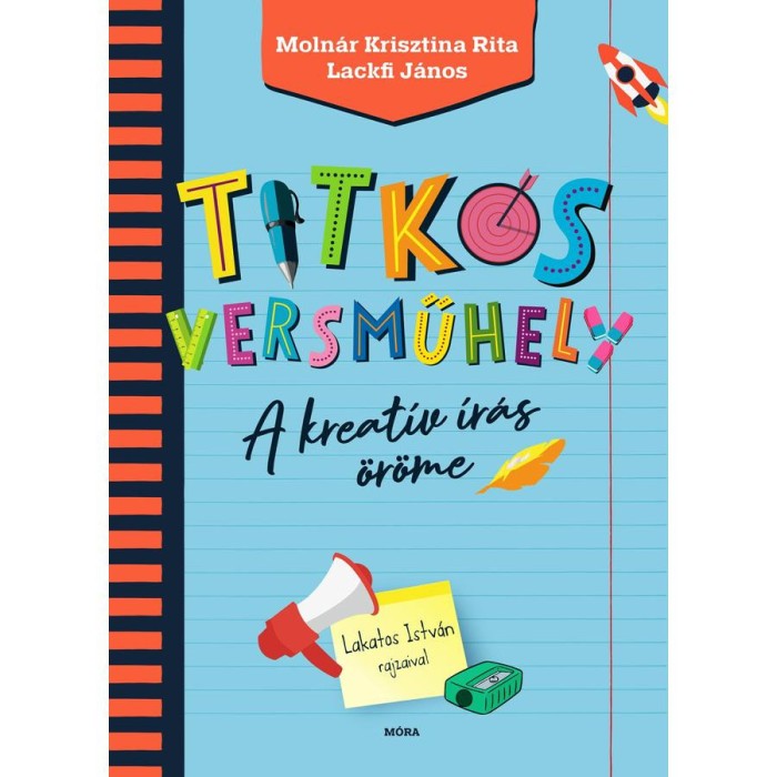 Titkos versműhely - Kreat&iacute;v &iacute;r&aacute;s, &ouml;tletek &eacute;s tippek - Lackfi J&aacute;nos