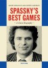 Spassky&#039;s Best Games: A Chess Biography