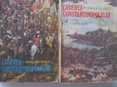 Caderea Constantinopolelui (2 vol.) - Vintila Corbul foto