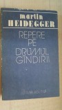 Repere pe drumul gandirii- Marin Heidegger