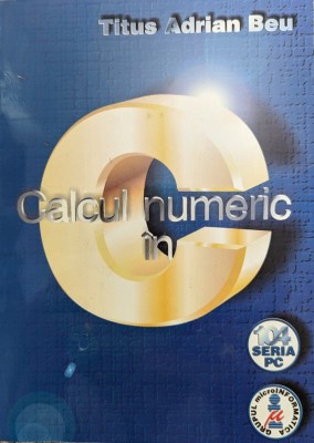 Calcul Numeric In C - Titus Adrian Beu , G334 foto