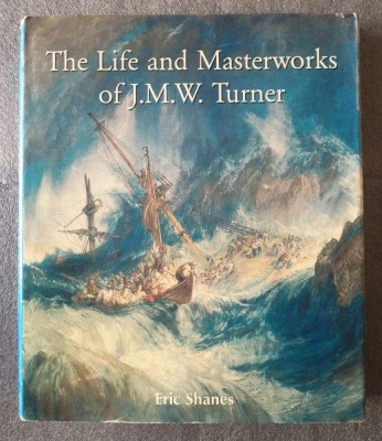 Eric Shanes - The Life and Masterworks of J. M. W. Turner foto