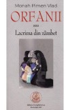 Orfanii sau Lacrima din zambet - Monah Pimen Vlad