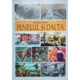 Penelul si dalta - 2019 - Aurel Rau ($O38)
