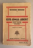 Georges Renard - Este omul liber ? Determinismul, Liberul arbitru, Fatalismul