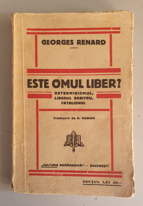 Georges Renard - Este omul liber ? Determinismul, Liberul arbitru, Fatalismul