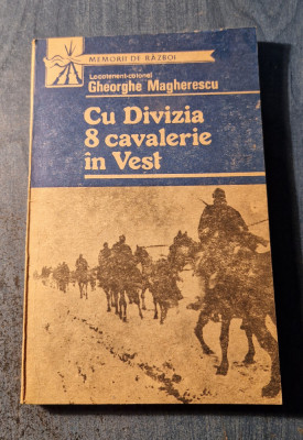 Cu divizia 8 cavalerie in vest Gheorghe Magherescu foto