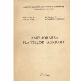 Ion Gologan, Alexandrina Dornescu - Ameliorarea plantelor agricole (litografiat) - 132875