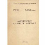 Ion Gologan, Alexandrina Dornescu - Ameliorarea plantelor agricole (litografiat) - 132875