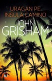 Uragan pe insula Camino John Grisham - Carti Fictiune Paperback brosat