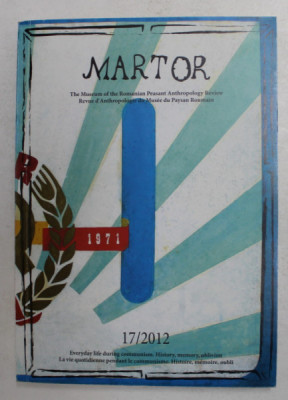 MARTOR - REVIEW - EVERYDAY LIFE DURING COMMUNISM , NO. 17 , 2012 , TEXT IN ENGLEZA SI FRANCEZA foto