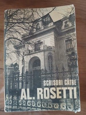 Scrisori catre Al. Rosetti documente literare- Al. Rosetti foto