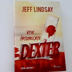 Jeff Lindsay Dexter Vise intunecate