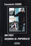 Constantin Soare - Am fost dusman al poporului