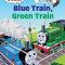 Thomas &amp; Friends: Blue Train, Green Train (Thomas and Friends)