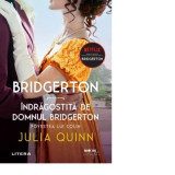 Bridgerton. Indragostita de domnul Bridgerton. Povestea lui Colin. Vol. 4 - Julia Quinn