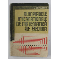 OLIMPIADELE INTERNATIONALE DE MATEMATICA ALE ELEVILOR de I. CUCULESCU , 1984