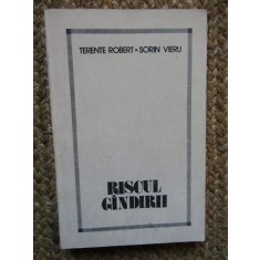 Terente Robert si Sorin Vieru - Riscul gandirii CU DEDICATIE SI AUTOGRAF