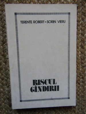 Terente Robert si Sorin Vieru - Riscul gandirii CU DEDICATIE SI AUTOGRAF foto