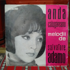 -Y- ANDA CALUGAREANU - MELODII DE SALVATORE ADAMO ( VINIL 7 " DISC - STARE EX +
