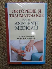 Marius Niculescu, Monica Moldoveanu - Ortopedie si traumatologie pentru asistenti medicali