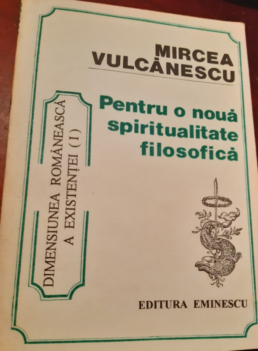 PENTRU O NOUA SPIRITUALITATE FILOSOFICA MIRCEA VULCANESCU