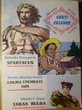 SPARTACUS. COLIBA UNCHIULUI TOM. TARAS BULBA-RAFAELLO GIOVAGNOLI, HARRIET BEECHER-STOWE, NIKOLAI V.GOGOL