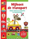 Mijloace de transport. Prima carte de activitati cu autocolante/***