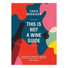 This Is Not a Wine Guide