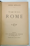CE QUE J ' AI VU A ROME par HENRI BERAUD , 1930 * TEXT IN LIMBA FRANCEZA
