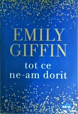 Emily Giffin - Tot ce ne-am dorit foto