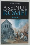 ASEDIUL ROMEI , VOLUMUL III de VINTILA CORBUL , 2021