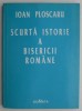 Scurta Istorie a Bisericii Romane - Ioan Ploscaru - Carte Beletristica