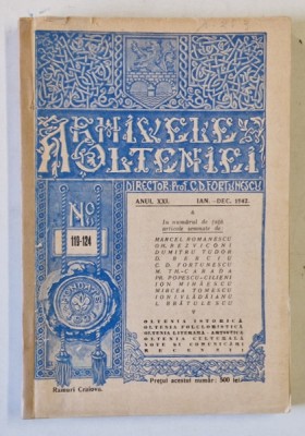 ARHIVELE OLTENIEI , DIRECTOR : PROF. C. D. FORTUNESCU , ANUL XXI , NR.119 - 124 , IAN. - DEC. 1942 , AN COMPLET foto