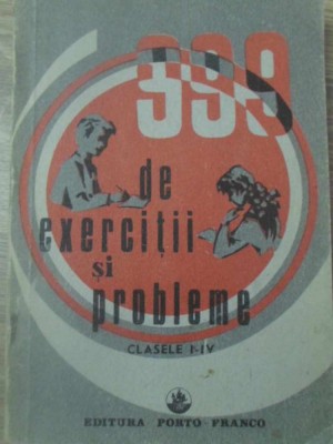 999 DE EXERCITII SI PROBLEME DE MATEMATICA. CLASELE I-IV-COLECTIV-265551 foto