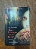 Floare de noapte, floare de bar - Lea Jacobson, 2009 / R8P3F