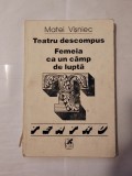 Matei Vișniec - Teatru descompus. Femeie ca un c&acirc;mp de luptă (Teatru)