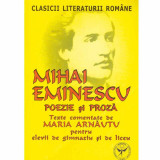 Mihai Eminescu - poezie si proza. Texte comentate de Maria Arnautu pentru elevii de gimnaziu si de liceu
