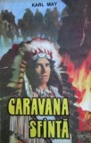 Caravana sfanta - Karl May
