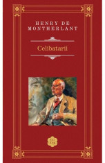 Celibatarii - Henry de Montherlant (Rao Clasic) foto