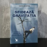 Caroline Myss - Sfidează gravitația. A vindeca dincolo de limitele rațiunii | vindecare spirituală, arhetipuri, Caroline Myss