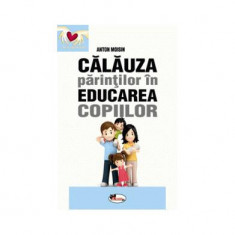 Călăuza părinților în educarea copiilor - Paperback - Anton Moisin - Aramis