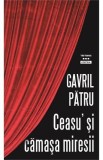 Ceasu' si camasa miresei - Gavril Patru