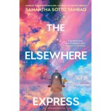 The Elsewhere Express - Samantha Sotto Yambao