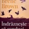 INDRAZNESTE SA CONDUCI, PRIN MUNCA NEINFRICATA, CONVERSATII DIFICILE SI IMPLICARE DEPLINA-BRENE BROWN-246683