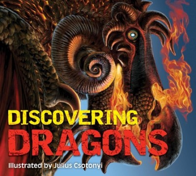 Discovering Dragons: The Ultimate Guide to the Creatures of Legend foto